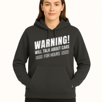 Warning Will Talk About Cars For Hours Hoodie