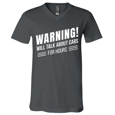 Warning Will Talk About Cars For Hours V-Neck T-Shirt