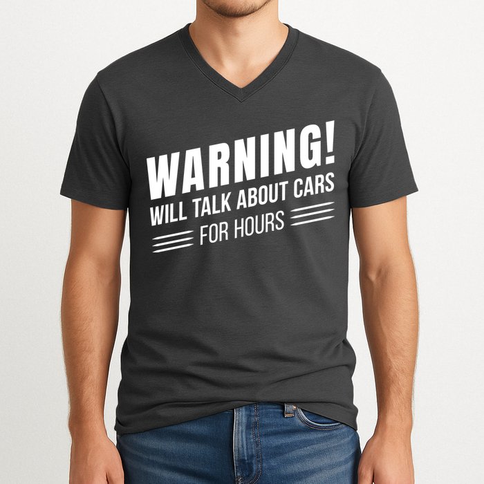 Warning Will Talk About Cars For Hours V-Neck T-Shirt