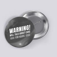 Warning Will Talk About Cars For Hours Button