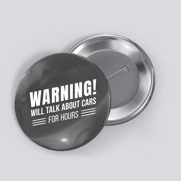 Warning Will Talk About Cars For Hours Button