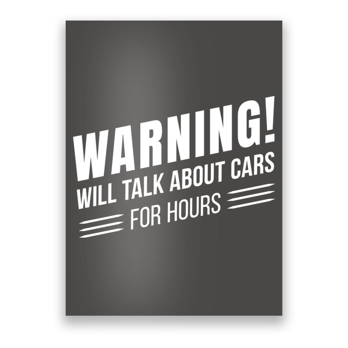 Warning Will Talk About Cars For Hours Poster