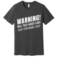 Warning Will Talk About Cars For Hours Premium T-Shirt