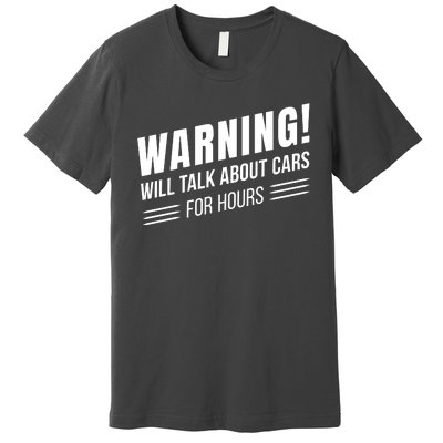 Warning Will Talk About Cars For Hours Premium T-Shirt