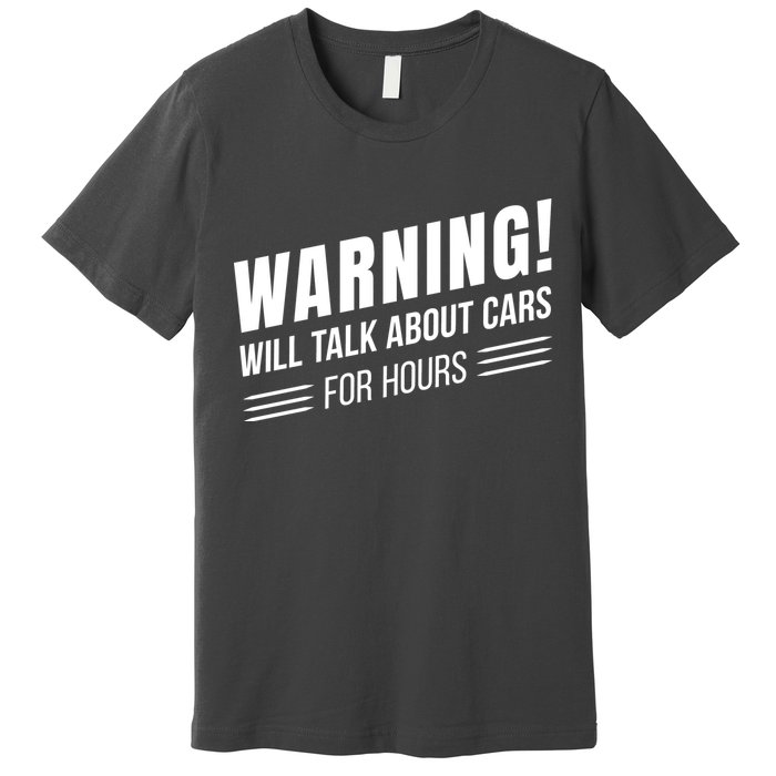 Warning Will Talk About Cars For Hours Premium T-Shirt