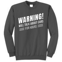 Warning Will Talk About Cars For Hours Tall Sweatshirt