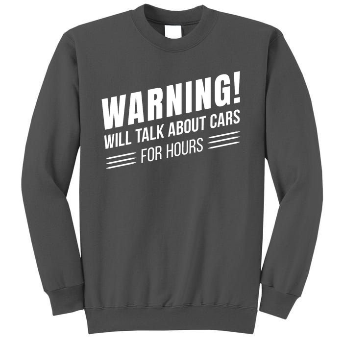 Warning Will Talk About Cars For Hours Tall Sweatshirt