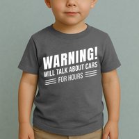 Warning Will Talk About Cars For Hours Toddler T-Shirt