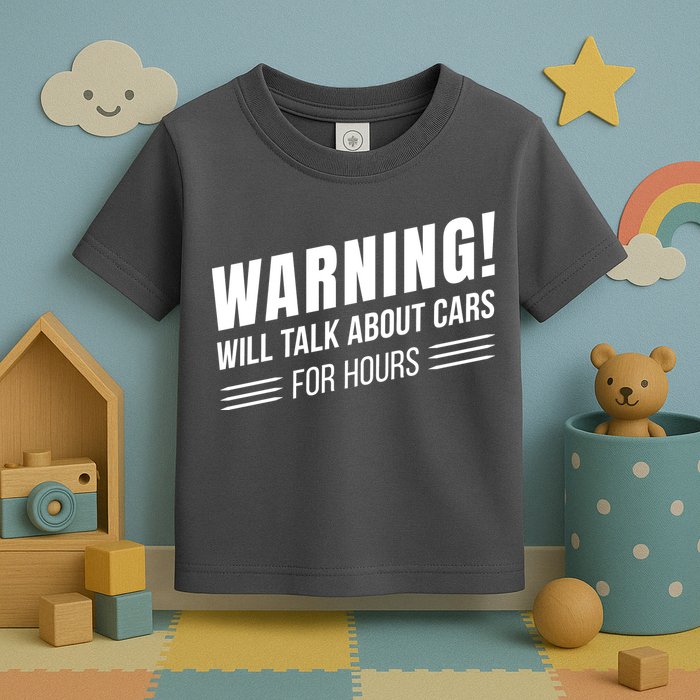 Warning Will Talk About Cars For Hours Toddler T-Shirt