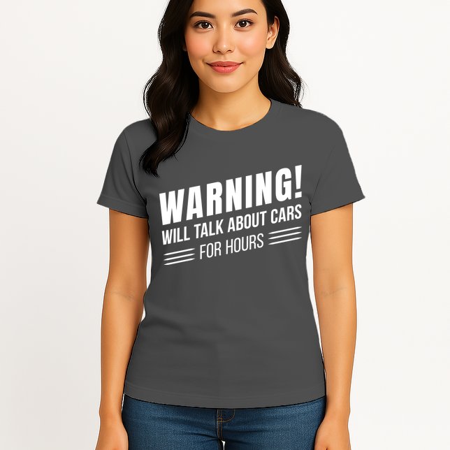 Warning Will Talk About Cars For Hours Womens T-Shirt