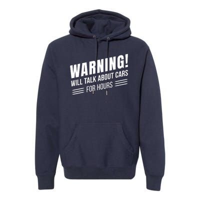 Warning Will Talk About Cars For Hours Premium Hoodie