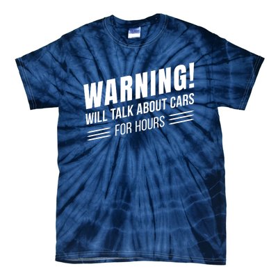 Warning Will Talk About Cars For Hours Tie-Dye T-Shirt