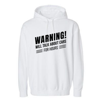 Warning Will Talk About Cars For Hours Garment-Dyed Fleece Hoodie