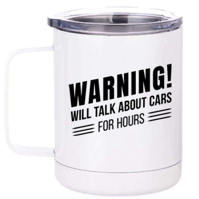 Warning Will Talk About Cars For Hours 12 oz Stainless Steel Tumbler Cup