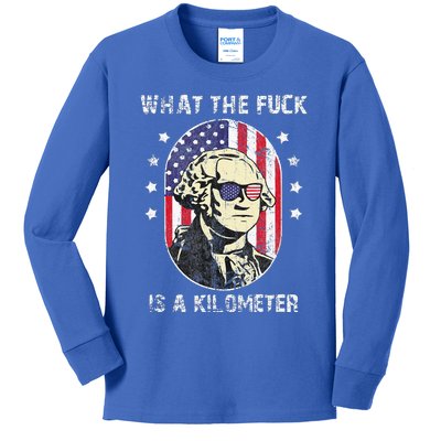 WTF What The Fuck Is A Kilometer George Washington July 4th Kids Long Sleeve Shirt