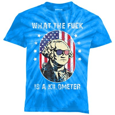 WTF What The Fuck Is A Kilometer George Washington July 4th Kids Tie-Dye T-Shirt