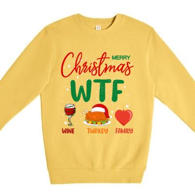 Wtf Wine Turkey Family Funny Gift Merry Christmas Day Gift Premium Crewneck Sweatshirt