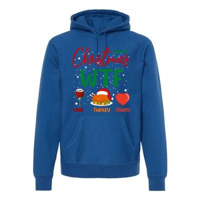 Wtf Wine Turkey Family Funny Gift Merry Christmas Day Gift Premium Hoodie