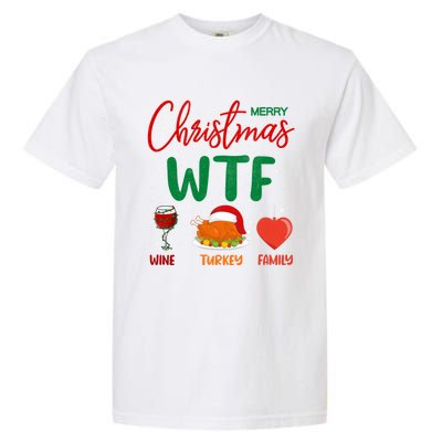 Wtf Wine Turkey Family Funny Gift Merry Christmas Day Gift Garment-Dyed Heavyweight T-Shirt