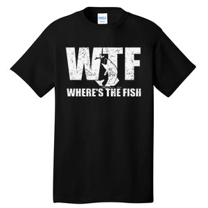 Wtf WhereS The Fish Funny Fishing Gifts Fathers Day Tall T-Shirt