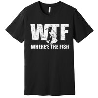 Wtf WhereS The Fish Funny Fishing Gifts Fathers Day Premium T-Shirt