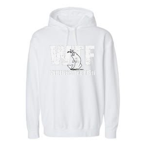 Wtf WhereS The Fish Funny Fishing Gifts Fathers Day Garment-Dyed Fleece Hoodie