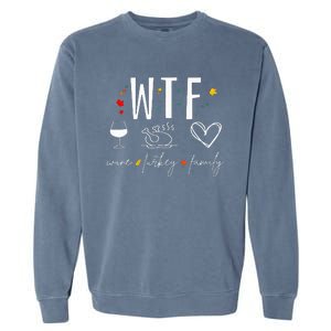 WTF Wine Turkey Family Fall Autumn Funny Thanksgiving Party Garment-Dyed Sweatshirt