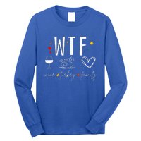 WTF Wine Turkey Family Fall Autumn Funny Thanksgiving Party Long Sleeve Shirt