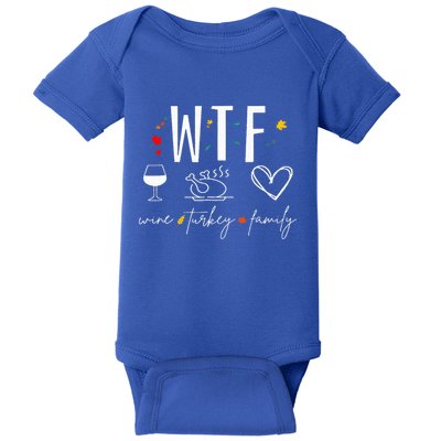 WTF Wine Turkey Family Fall Autumn Funny Thanksgiving Party Baby Bodysuit