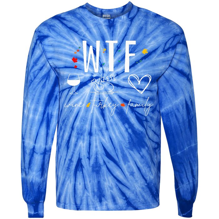 WTF Wine Turkey Family Fall Autumn Funny Thanksgiving Party Tie-Dye Long Sleeve Shirt