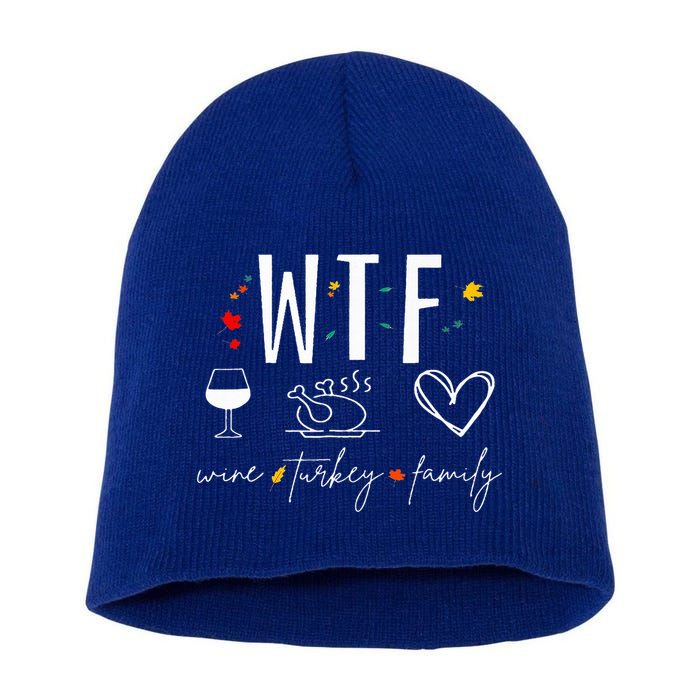 WTF Wine Turkey Family Fall Autumn Funny Thanksgiving Party Short Acrylic Beanie