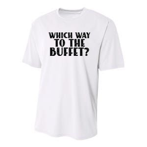 Which Way To The Buffet Funny Jokes Sarcastic Youth Performance Sprint T-Shirt