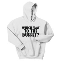 Which Way To The Buffet Funny Jokes Sarcastic Kids Hoodie