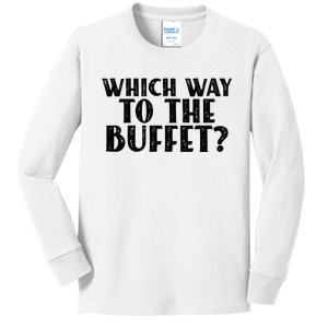 Which Way To The Buffet Funny Jokes Sarcastic Kids Long Sleeve Shirt