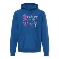 Witch Way To The Wine Funny Ing Party Halloween Graphic Great Gift Premium Hoodie