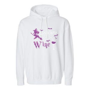 Witch Way To The Wine Funny Ing Party Halloween Graphic Great Gift Garment-Dyed Fleece Hoodie