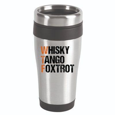 WTF Whisky Tango Foxtrot 16oz Travel Tumbler