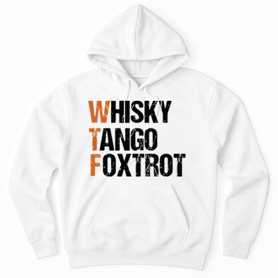WTF Whisky Tango Foxtrot Hoodie
