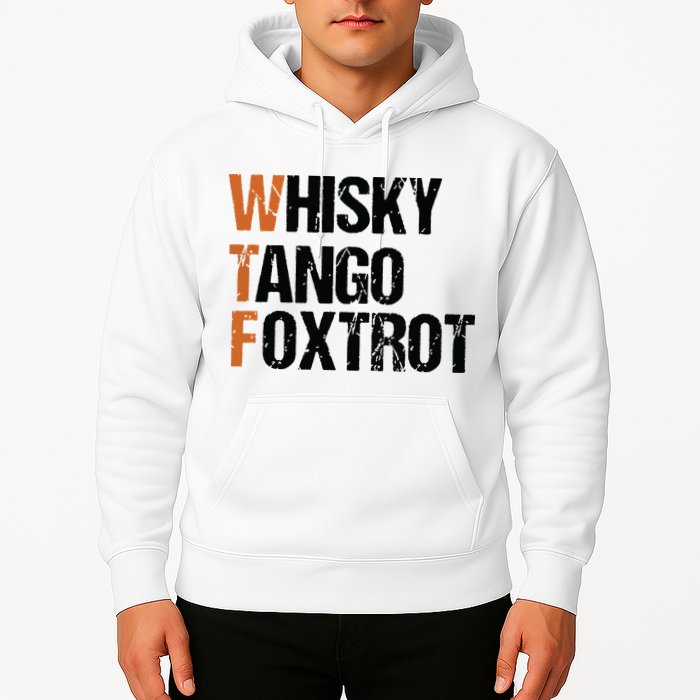 WTF Whisky Tango Foxtrot Hoodie