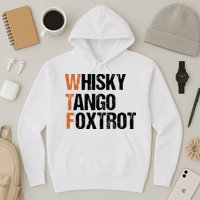 WTF Whisky Tango Foxtrot Hoodie