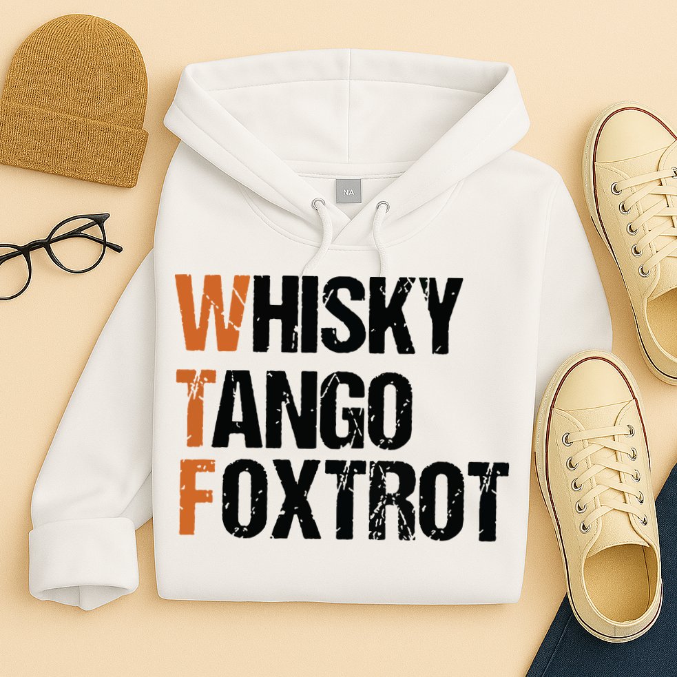 WTF Whisky Tango Foxtrot Hoodie
