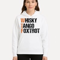 WTF Whisky Tango Foxtrot Hoodie