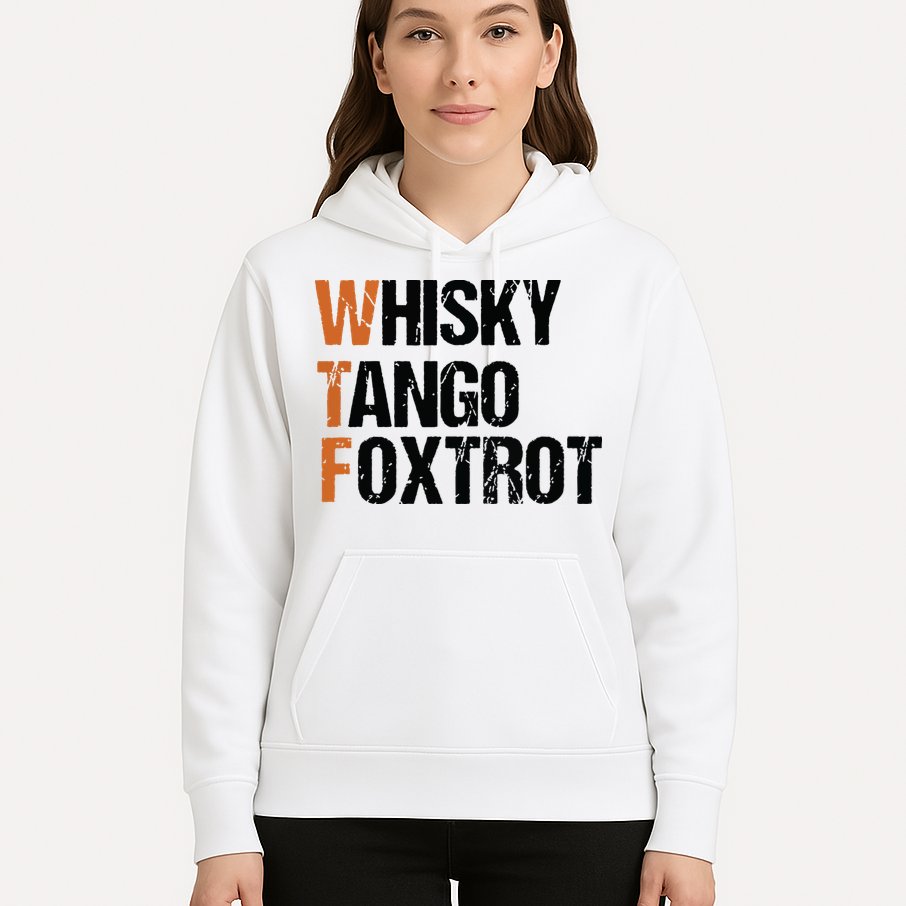 WTF Whisky Tango Foxtrot Hoodie