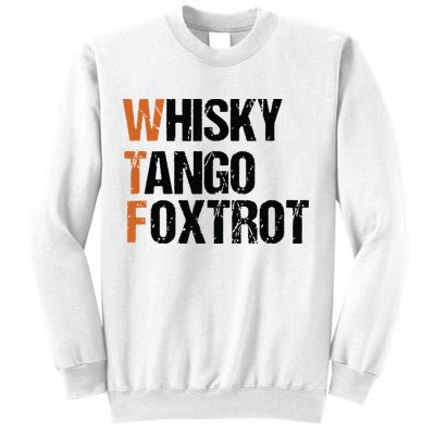 WTF Whisky Tango Foxtrot Sweatshirt