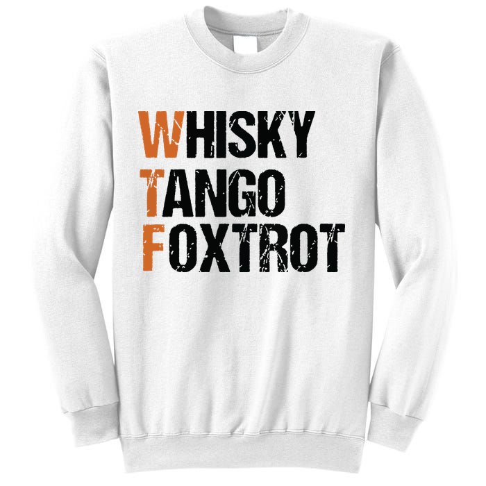 WTF Whisky Tango Foxtrot Sweatshirt