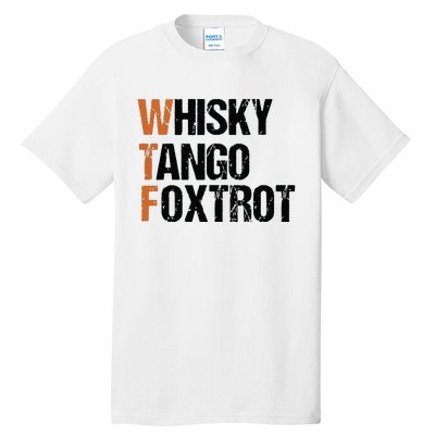 WTF Whisky Tango Foxtrot Tall T-Shirt