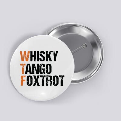 WTF Whisky Tango Foxtrot Button
