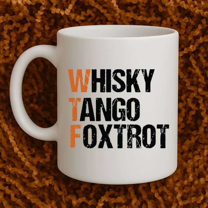 WTF Whisky Tango Foxtrot Mug