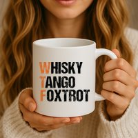WTF Whisky Tango Foxtrot Mug