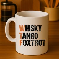 WTF Whisky Tango Foxtrot Mug